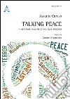 Talking peace. A metaphor analysis of political speeches libro di Caruso Assunta