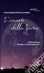 L'amante della luna libro