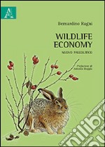 Wildlife economy. Nuovo paleolitico