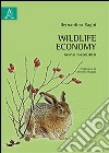 Wildlife economy. Nuovo paleolitico libro