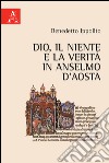 Dio, il niente e la verità in Anselmo d'Aosta libro