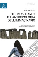 Thomas Hardy e l'antropologia dell'immaginario. Contributo a una storia magico-religiosa del Wessex libro