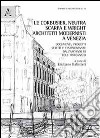 Le Corbussier, Neutra, Scarpa e Wright. Architetti modernisti a Venezia. Documenti, progetti, scritti e testimonianze dall'archivio di Egle Trincanato libro