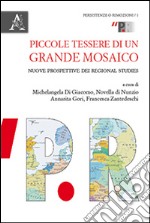 Piccole tessere di un grande mosaico. Nuove prospettive dei regional studies