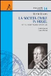 La società civile in Hegel. Critica e ricostruzione concettuale libro
