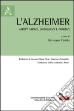 L'alzheimer. Aspetti medici, sociologici e giuridici