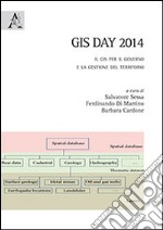 GIS day 2014. Il GIS per il governo e la gestione del territorio libro