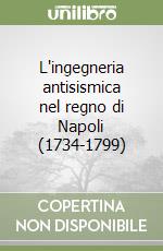 L'ingegneria antisismica nel regno di Napoli (1734-1799)