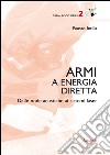 Armi a energia diretta. Dalle onde acustiche ai sistemi laser libro