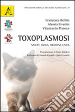 Toxoplasmosi. Salute unica, medicina unica