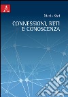 Connessioni, reti e conoscenza libro di Sisti Nicola