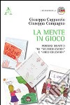 La mente in gioco. Percorsi didattici tra «Neuroeducation» e «video education» libro