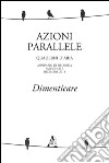 Azioni parallele. Quaderni d'aria (2014). Vol. 1: Dimenticare libro