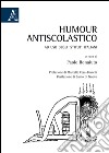 Humour antiscolastico ad uso degli istituti italiani libro