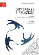 Differenze e relazioni. Vol. 3: Le religioni nello spazio pubblico libro