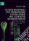 Le basi razionali che promossero l'evoluzione del concetto di ereditarietà. Da Aristotele ai postdarwinisti. Vol. 1 libro di Parisi Giovanni