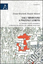 Dall'armistizio a piazzale Loreto. La tragedia italiana analizzata attraverso gli articoli del Corriere della Sera