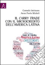 Il carry trade con il microcredito dell'America latina libro