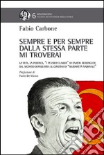 Sempre e per sempre, dalla stessa parte mi troverai. La vita, la politica, i «pensieri lunghi» di Enrico Berlinguer libro