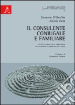 Il consulente coniugale e familiare. Aspetti teorici per il primo anno della proposta formativa del CISPeF