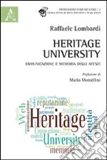 Heritage university. Comunicazione e memoria degli atenei