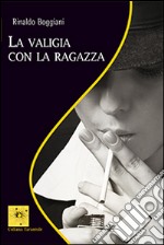 La valigia con la ragazza libro