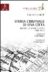 Storia criminale di una città. Boston e la Winter Hill Gang (1965-1995) libro