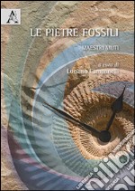 Le pietre fossili. Maestri muti libro