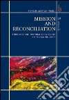 Mission and reconciliation. Theology and pastoral challenges of social violence libro