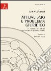 Attualismo e problema giuridico. La filosofia del diritto alla scuola di Giovanni Gentile libro