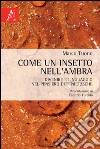 Come un insetto nell'ambra. Divenire e linguaggio nel pensiero di F. Nietzsche libro