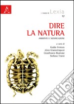 Dire la natura. Ambiente e significazione libro