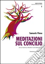 Meditazioni sul Concilio. Una lettura del Vaticano II con Benedetto XVI libro