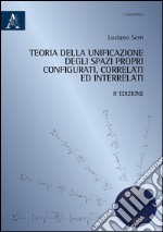 Teoria dell'unificazione degli spazi propri configurati, correlati e interrelati libro