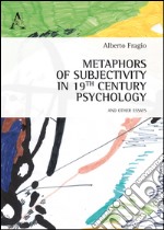 Metaphors of subjectivity in 19th century psychology, and other essays