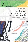 Metàforas de la subjetividad en la psicologia del siglo XIX, y otros ensayos libro di Fragio Gistau Alberto