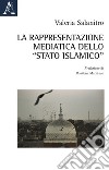 La rappresentazione mediatica dello 'Stato islamico' libro