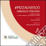 #PizzaUnesco. Orgoglio italiano. La prima vittoria. La sfida mondiale del milione di firme libro