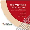 #PizzaUnesco. Orgoglio italiano. La prima vittoria. La sfida mondiale del milione di firme libro