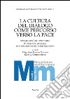 La cultura del dialogo come percorso verso la pace. Speciale José Antonio Abreu. 4° Giornata siciliana di studi ispanici del Mediterraneo libro