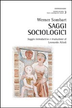 Saggi sociologici. Saggio introduttivo e traduzione di Leonardo Allodi libro