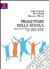 Progettare nella scuola. Analisi delle risposte ai bisogni formativi della provincia di Chieti libro