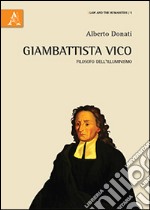 Giambattista Vico. Filosofo dell'Illuminismo libro