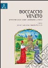 Boccaccio veneto. Settecento anni di incroci mediterranei a Venezia. Atti del Convegno internazionale (Venezia, 20-22 giugno 2013) libro