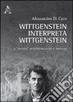 Wittgenstein interpreta Wittgenstein. Il «secondo» Wittgenstein legge il Tractatus libro