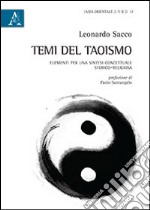 Temi del taoismo. Elementi per una sintesi concettuale storico-religiosa