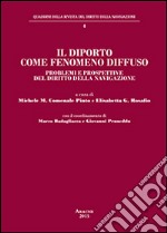 Il diporto come fenomeno diffuso. Problemi e prospettive del diritto della navigazione libro