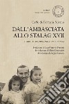 Dall'ambasciata allo stalag XVII. Storia di una missione straordinaria libro