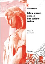 Abuso sessuale di minori in un contesto clericale libro