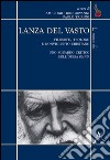 Lanza del Vasto. Filosofo, teologo e nonviolento cristiano. Uno sguardo critico sull'opera omnia libro